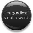 irregardless.jpg