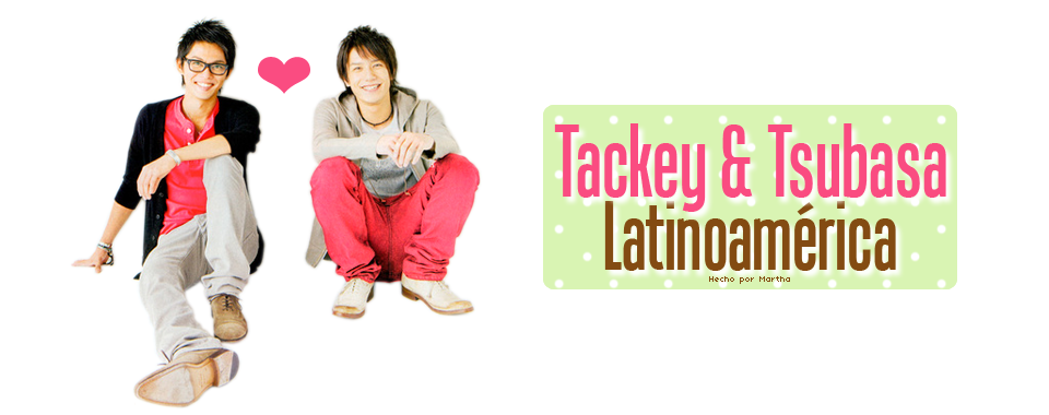 Tackey & Tsubasa Latinoamérica